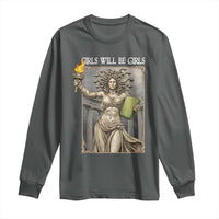 Funny Feminist Medusa Statue Of Liberty Long Sleeve Shirt Girls Will Be Girls