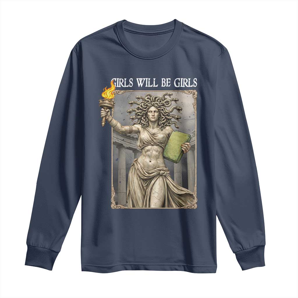 Funny Feminist Medusa Statue Of Liberty Long Sleeve Shirt Girls Will Be Girls