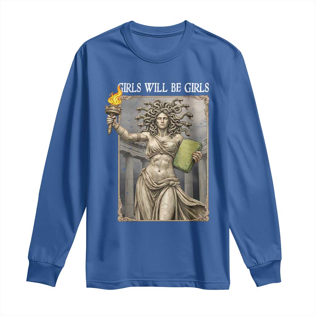 Funny Feminist Medusa Statue Of Liberty Long Sleeve Shirt Girls Will Be Girls
