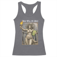 Funny Feminist Medusa Statue Of Liberty Racerback Tank Top Girls Will Be Girls