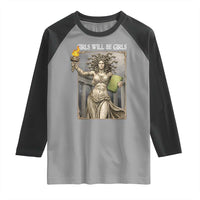 Funny Feminist Medusa Statue Of Liberty Raglan Shirt Girls Will Be Girls