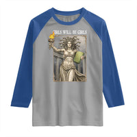 Funny Feminist Medusa Statue Of Liberty Raglan Shirt Girls Will Be Girls