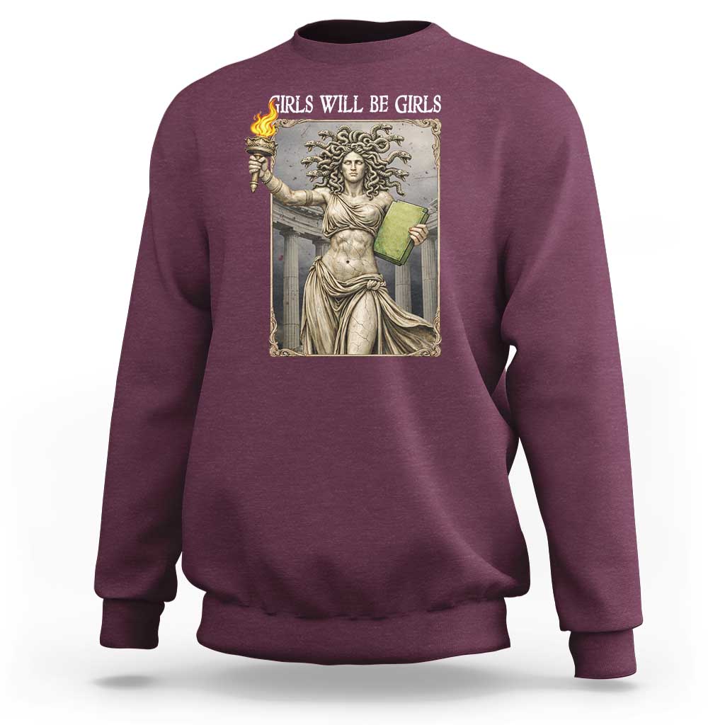 Funny Feminist Medusa Statue Of Liberty Sweatshirt Girls Will Be Girls