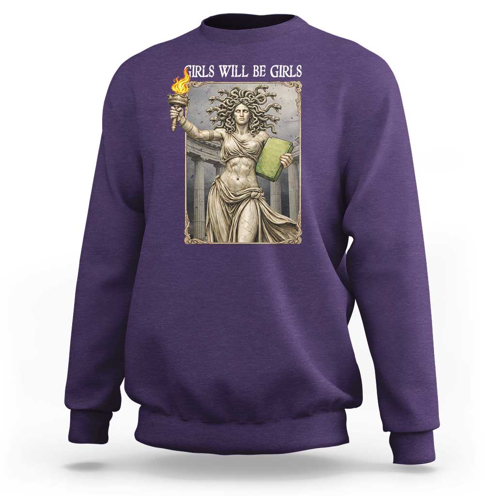 Funny Feminist Medusa Statue Of Liberty Sweatshirt Girls Will Be Girls