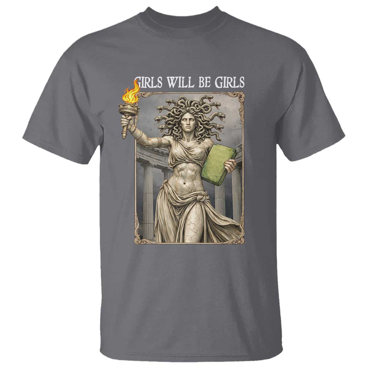 Funny Feminist Medusa Statue Of Liberty T Shirt Girls Will Be Girls