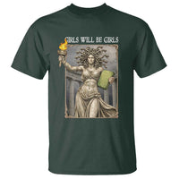 Funny Feminist Medusa Statue Of Liberty T Shirt Girls Will Be Girls