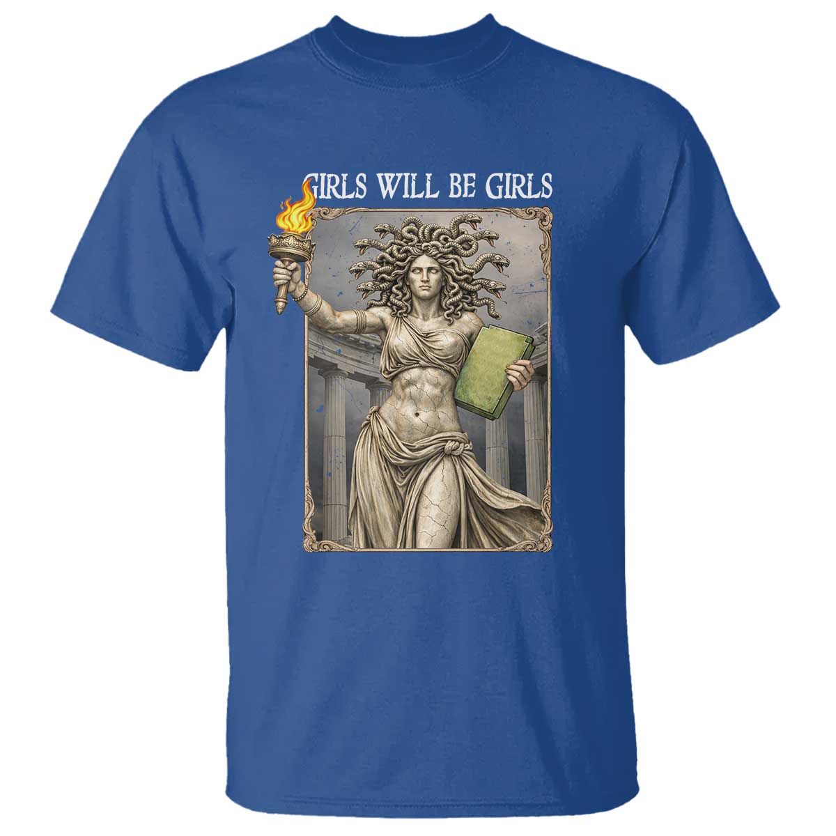 Funny Feminist Medusa Statue Of Liberty T Shirt Girls Will Be Girls