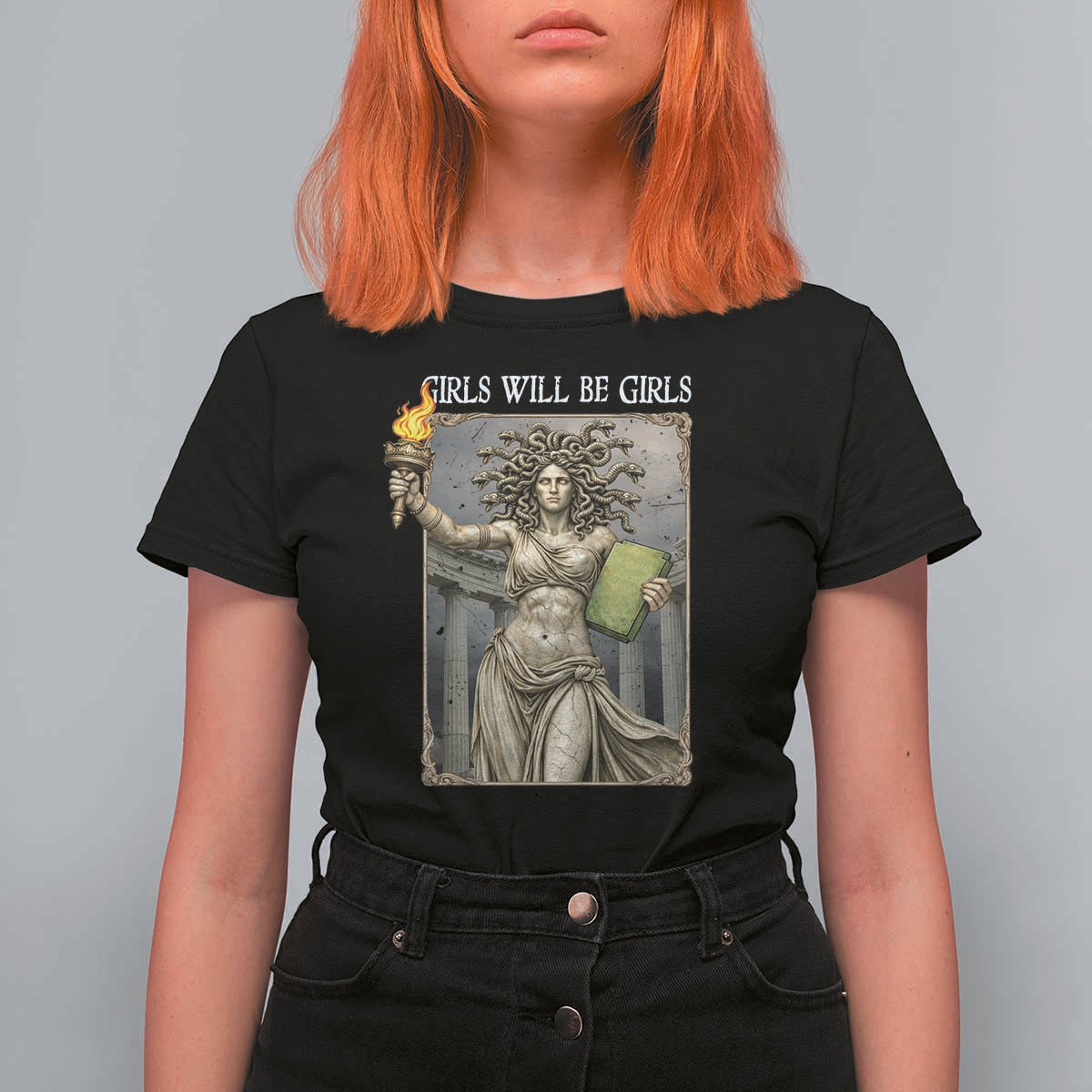 Funny Feminist Medusa Statue Of Liberty T Shirt For Women Girls Will Be Girls