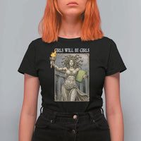 Funny Feminist Medusa Statue Of Liberty T Shirt For Women Girls Will Be Girls
