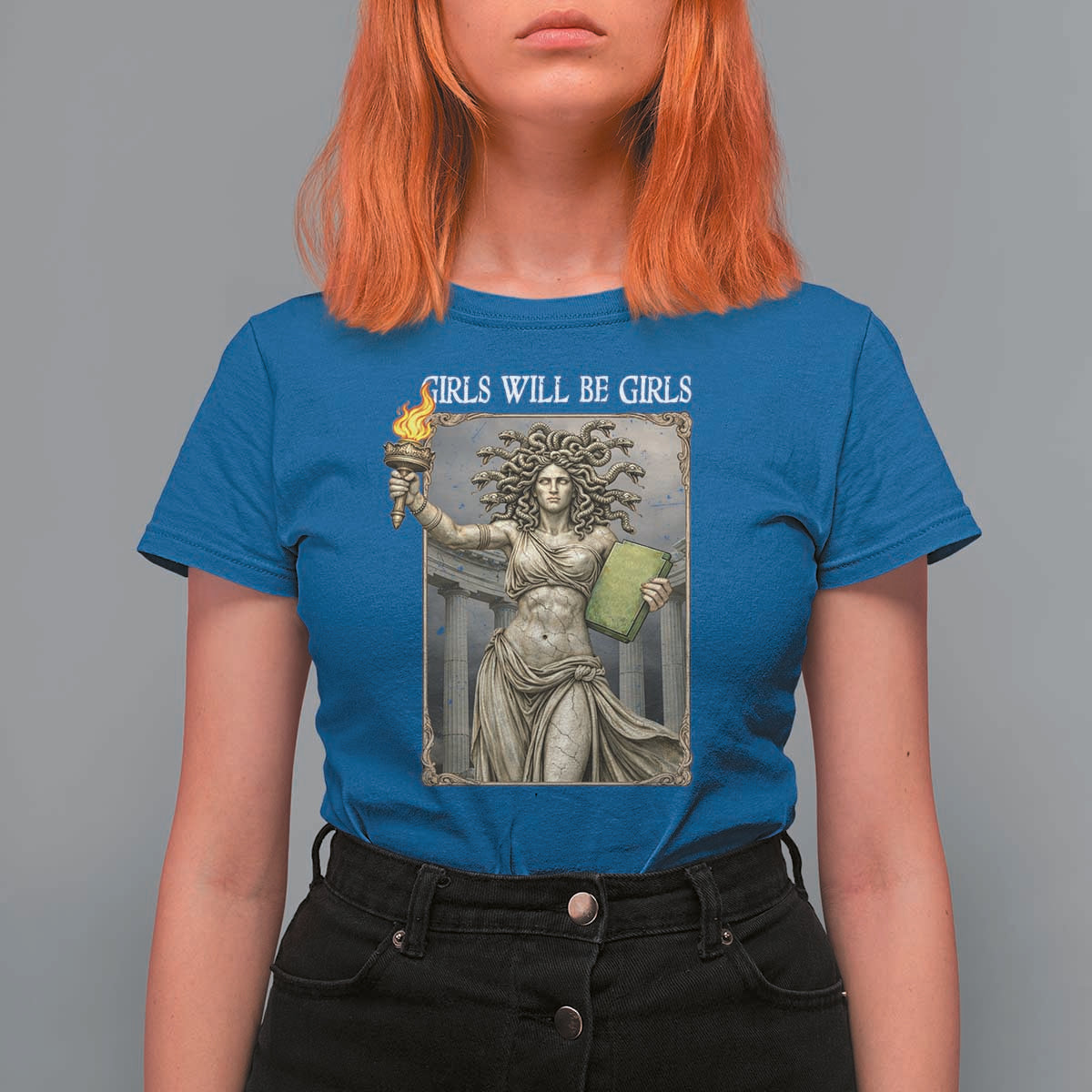 Funny Feminist Medusa Statue Of Liberty T Shirt For Women Girls Will Be Girls
