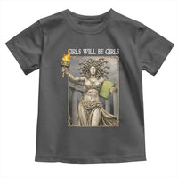 Funny Feminist Medusa Statue Of Liberty Toddler T Shirt Girls Will Be Girls