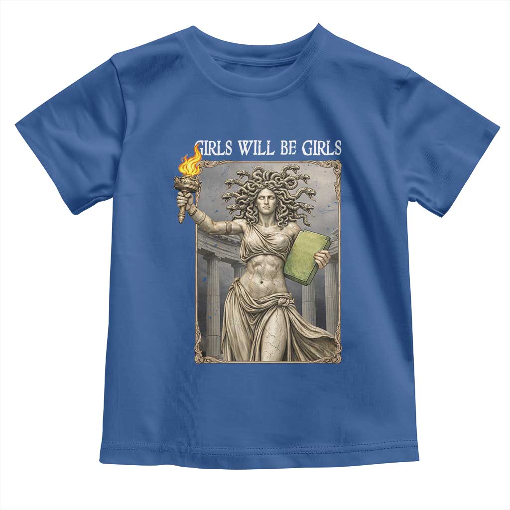 Funny Feminist Medusa Statue Of Liberty Toddler T Shirt Girls Will Be Girls