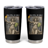 Funny Feminist Medusa Statue Of Liberty Tumbler Cup Girls Will Be Girls