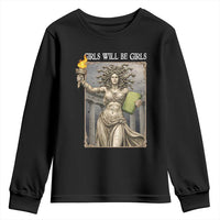 Funny Feminist Medusa Statue Of Liberty Youth Sweatshirt Girls Will Be Girls