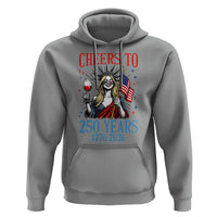 Funny Patriotic Statue Of Liberty Hoodie Cheers To 250 Years