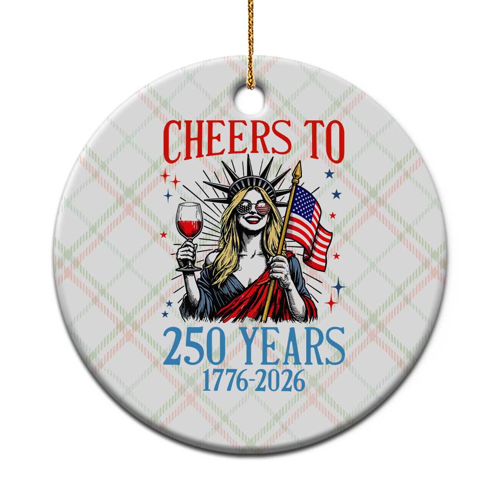 Funny Patriotic Statue Of Liberty Ceramic Ornament Cheers To 250 Years