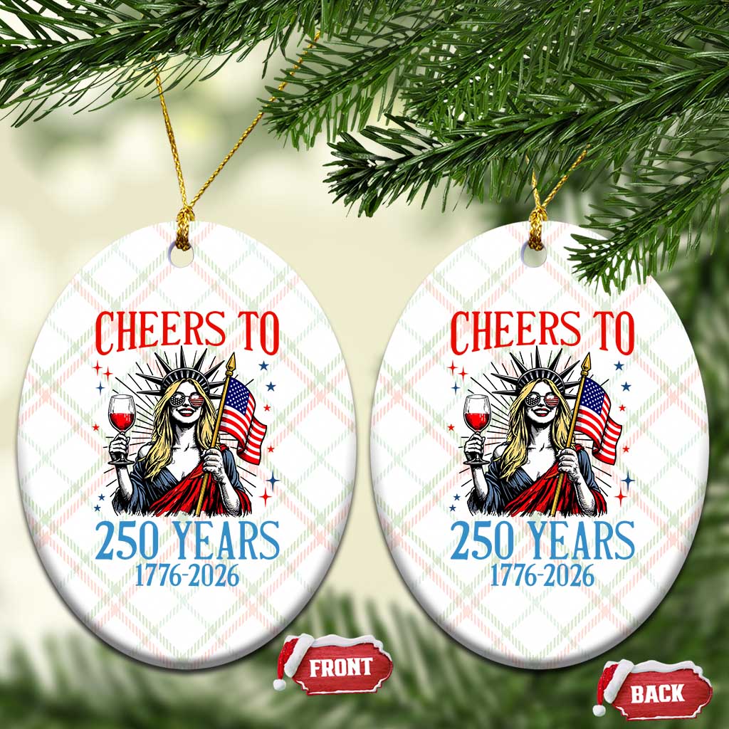 Funny Patriotic Statue Of Liberty Ceramic Ornament Cheers To 250 Years