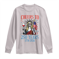 Funny Patriotic Statue Of Liberty Long Sleeve Shirt Cheers To 250 Years