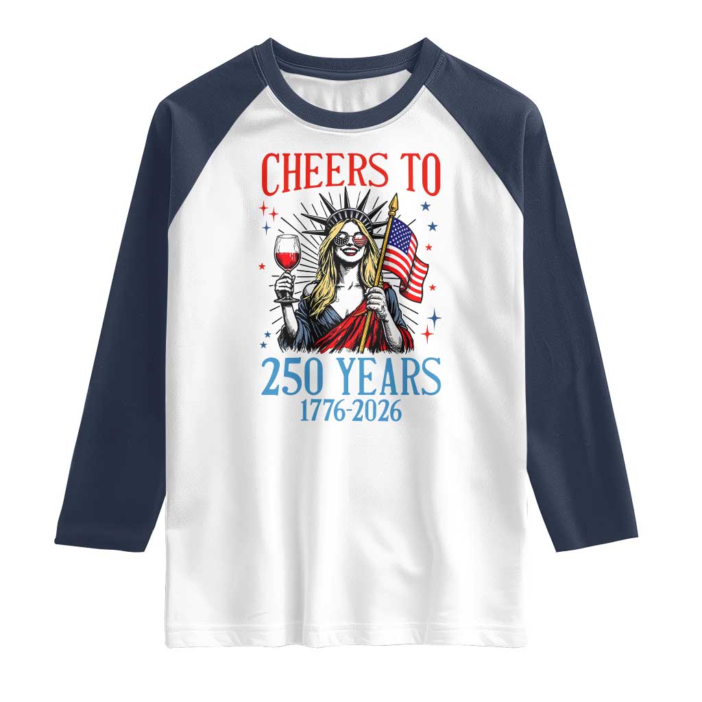 Funny Patriotic Statue Of Liberty Raglan Shirt Cheers To 250 Years