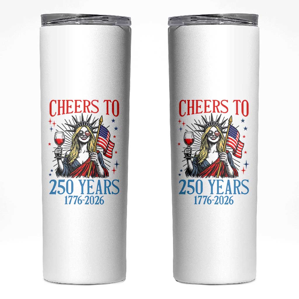 Funny Patriotic Statue Of Liberty Skinny Tumbler Cheers To 250 Years