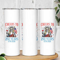 Funny Patriotic Statue Of Liberty Skinny Tumbler Cheers To 250 Years