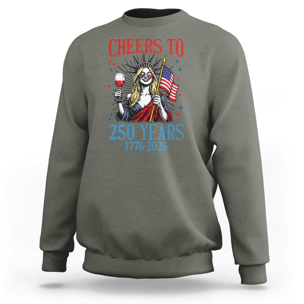 Funny Patriotic Statue Of Liberty Sweatshirt Cheers To 250 Years