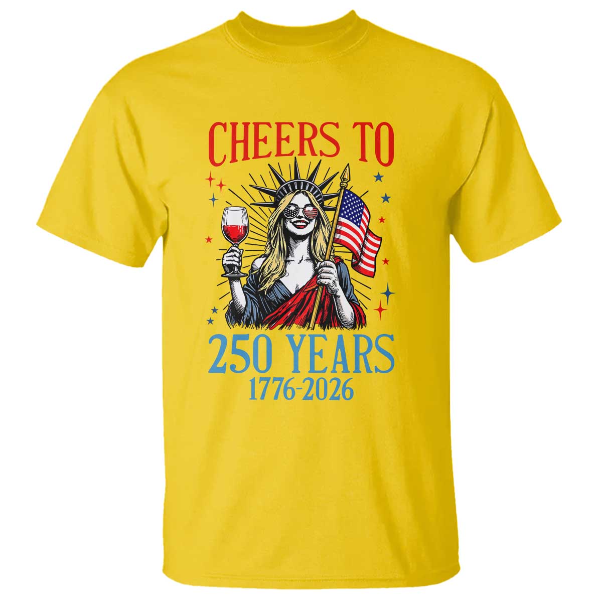 Funny Patriotic Statue Of Liberty T Shirt Cheers To 250 Years
