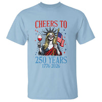 Funny Patriotic Statue Of Liberty T Shirt Cheers To 250 Years