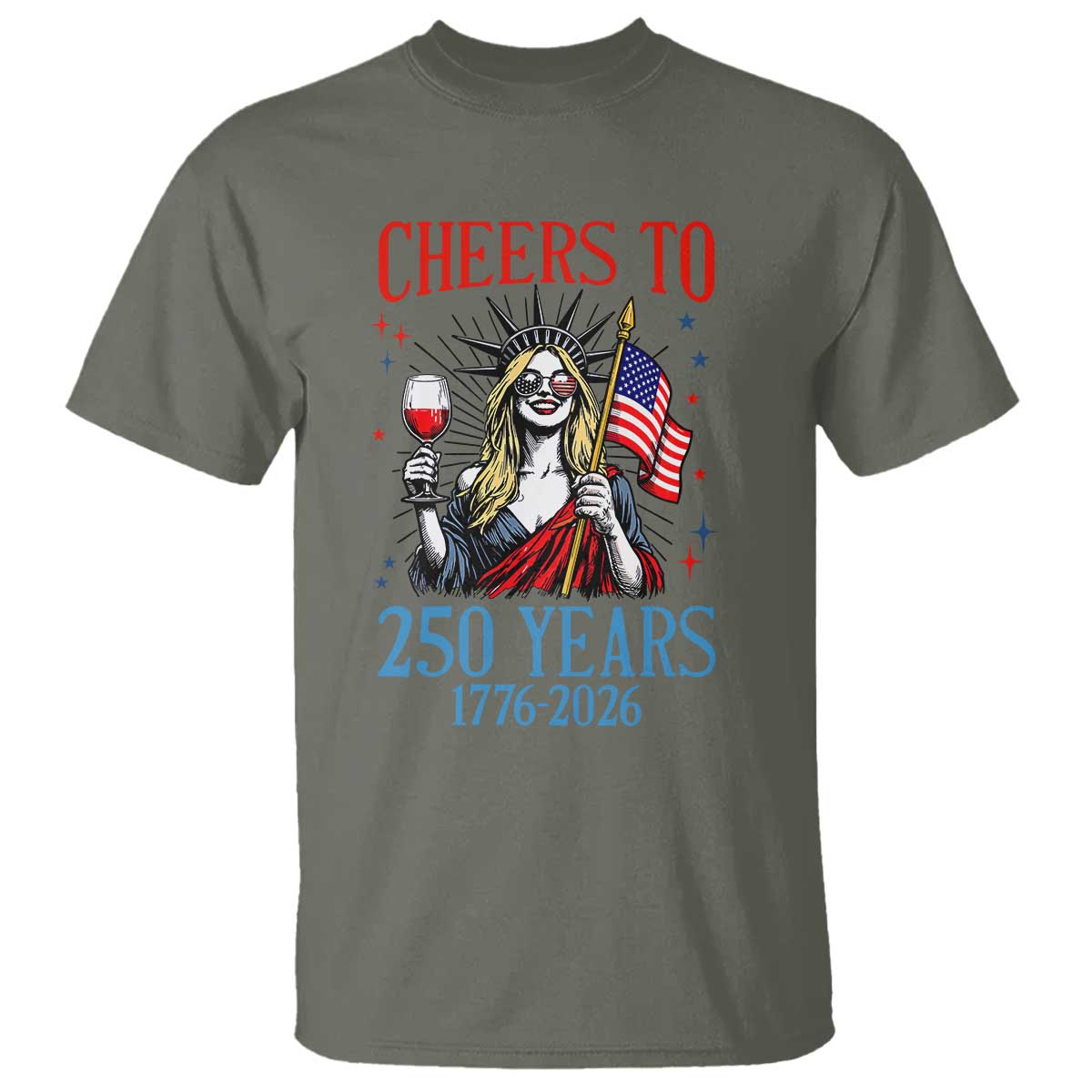 Funny Patriotic Statue Of Liberty T Shirt Cheers To 250 Years