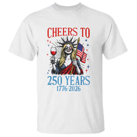 Funny Patriotic Statue Of Liberty T Shirt Cheers To 250 Years