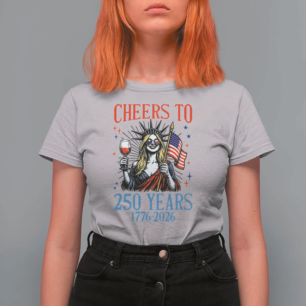 Funny Patriotic Statue Of Liberty T Shirt For Women Cheers To 250 Years