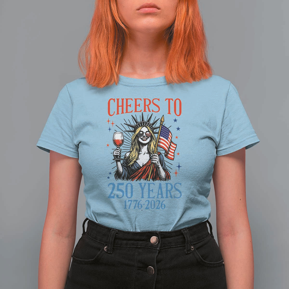 Funny Patriotic Statue Of Liberty T Shirt For Women Cheers To 250 Years