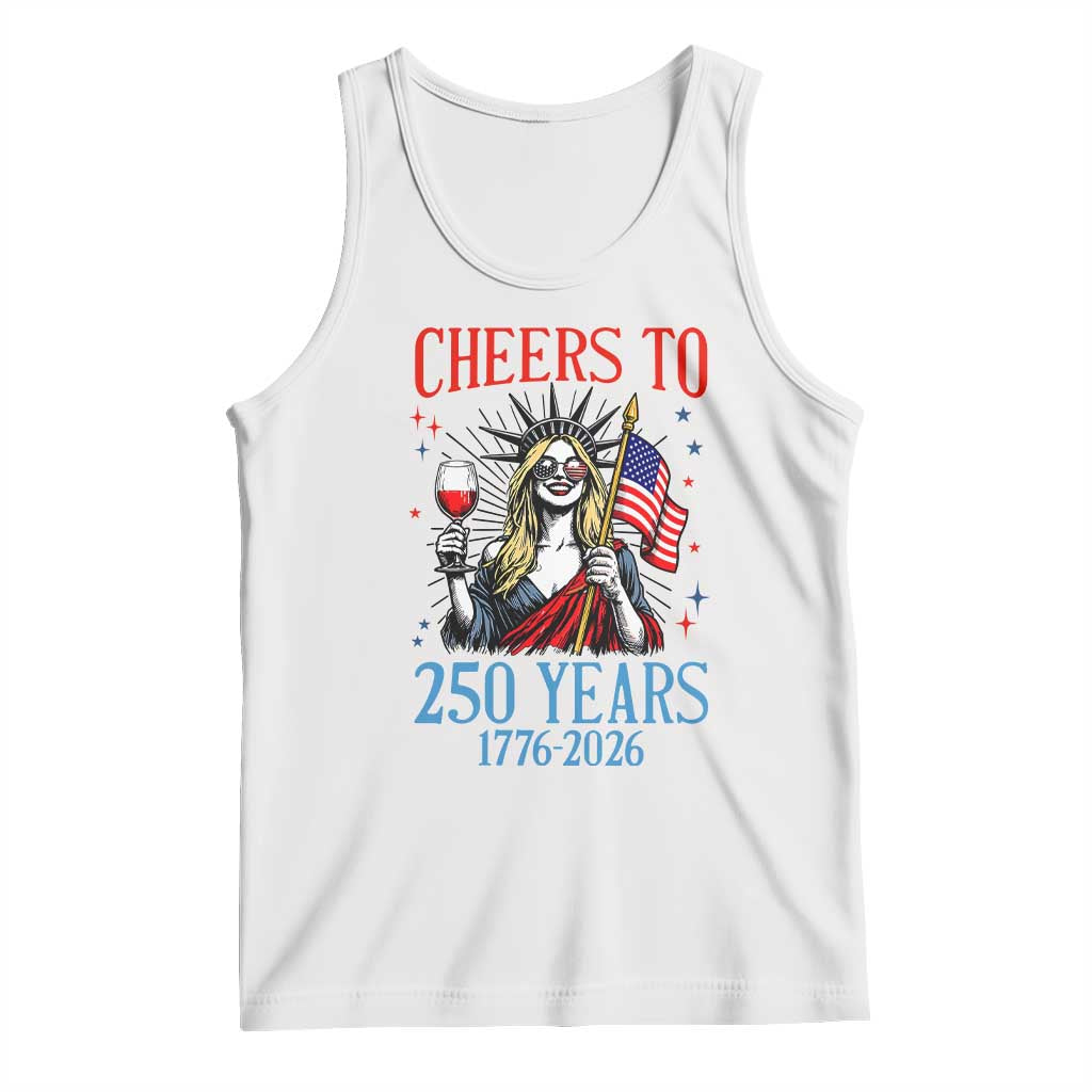 Funny Patriotic Statue Of Liberty Tank Top Cheers To 250 Years