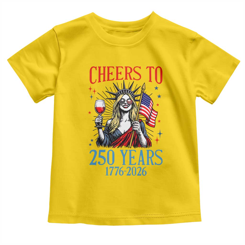 Funny Patriotic Statue Of Liberty Toddler T Shirt Cheers To 250 Years