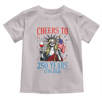 Funny Patriotic Statue Of Liberty Toddler T Shirt Cheers To 250 Years