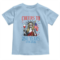 Funny Patriotic Statue Of Liberty Toddler T Shirt Cheers To 250 Years