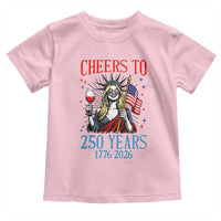 Funny Patriotic Statue Of Liberty Toddler T Shirt Cheers To 250 Years