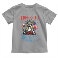 Funny Patriotic Statue Of Liberty Toddler T Shirt Cheers To 250 Years