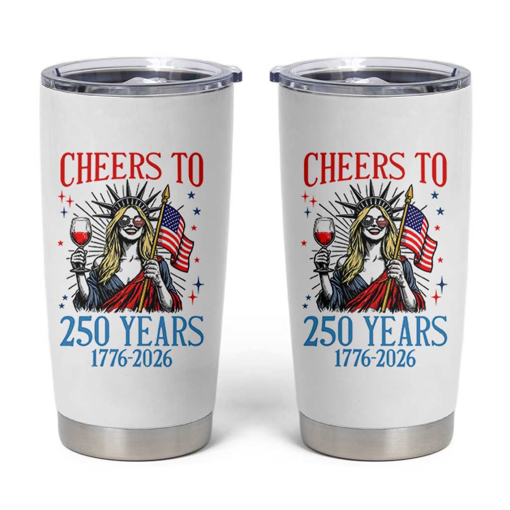 Funny Patriotic Statue Of Liberty Tumbler Cup Cheers To 250 Years