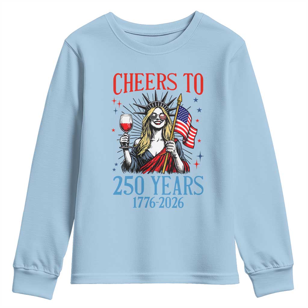 Funny Patriotic Statue Of Liberty Youth Sweatshirt Cheers To 250 Years
