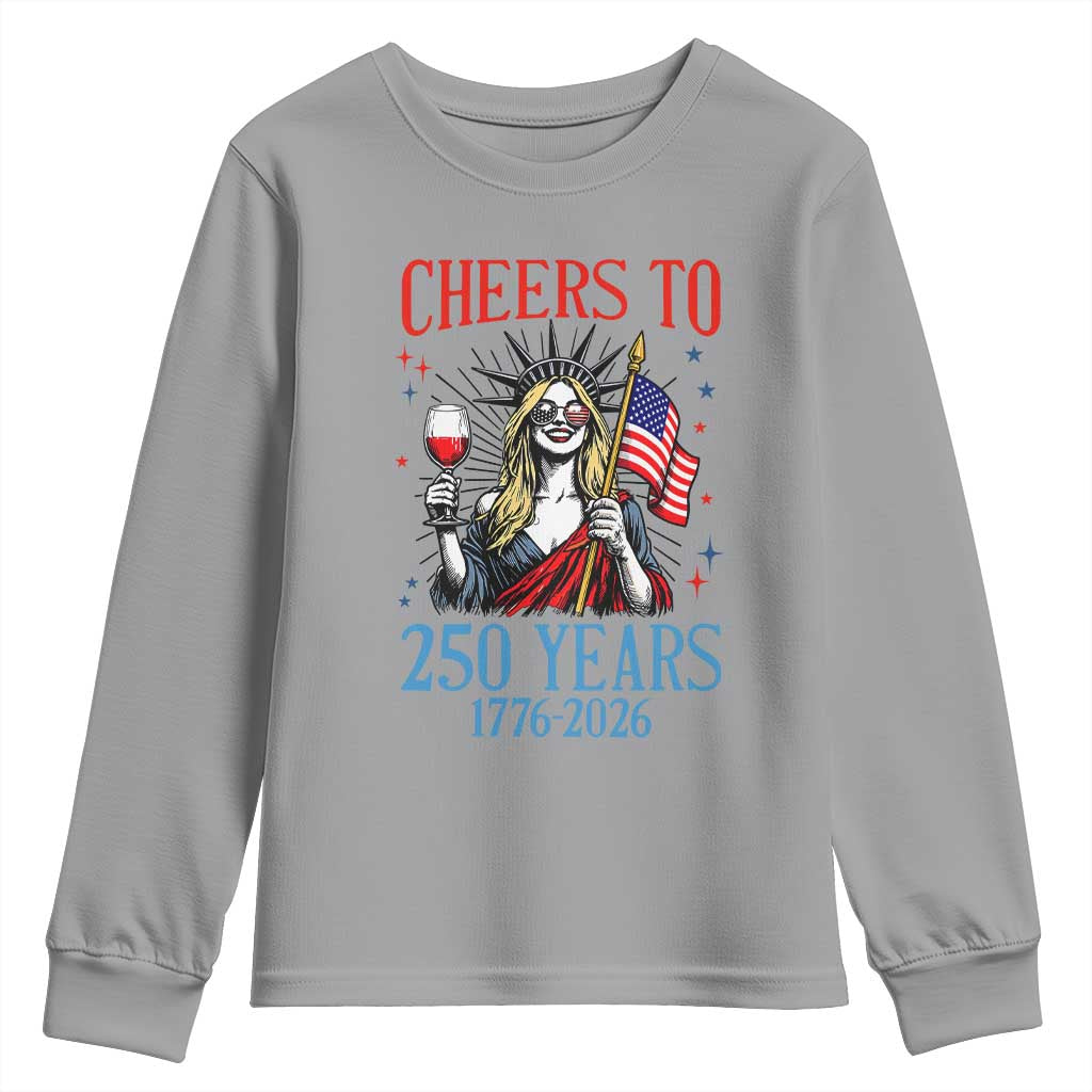 Funny Patriotic Statue Of Liberty Youth Sweatshirt Cheers To 250 Years