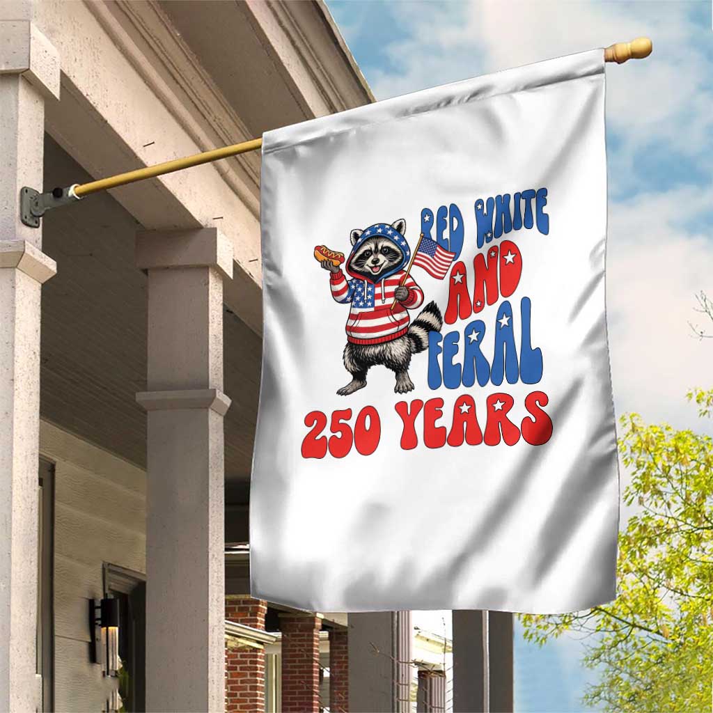 Funny Patriotic Raccoon Garden Flag Red White And Feral 250 Years