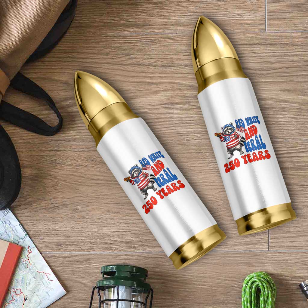Funny Patriotic Raccoon Bullet Tumbler Red White And Feral 250 Years