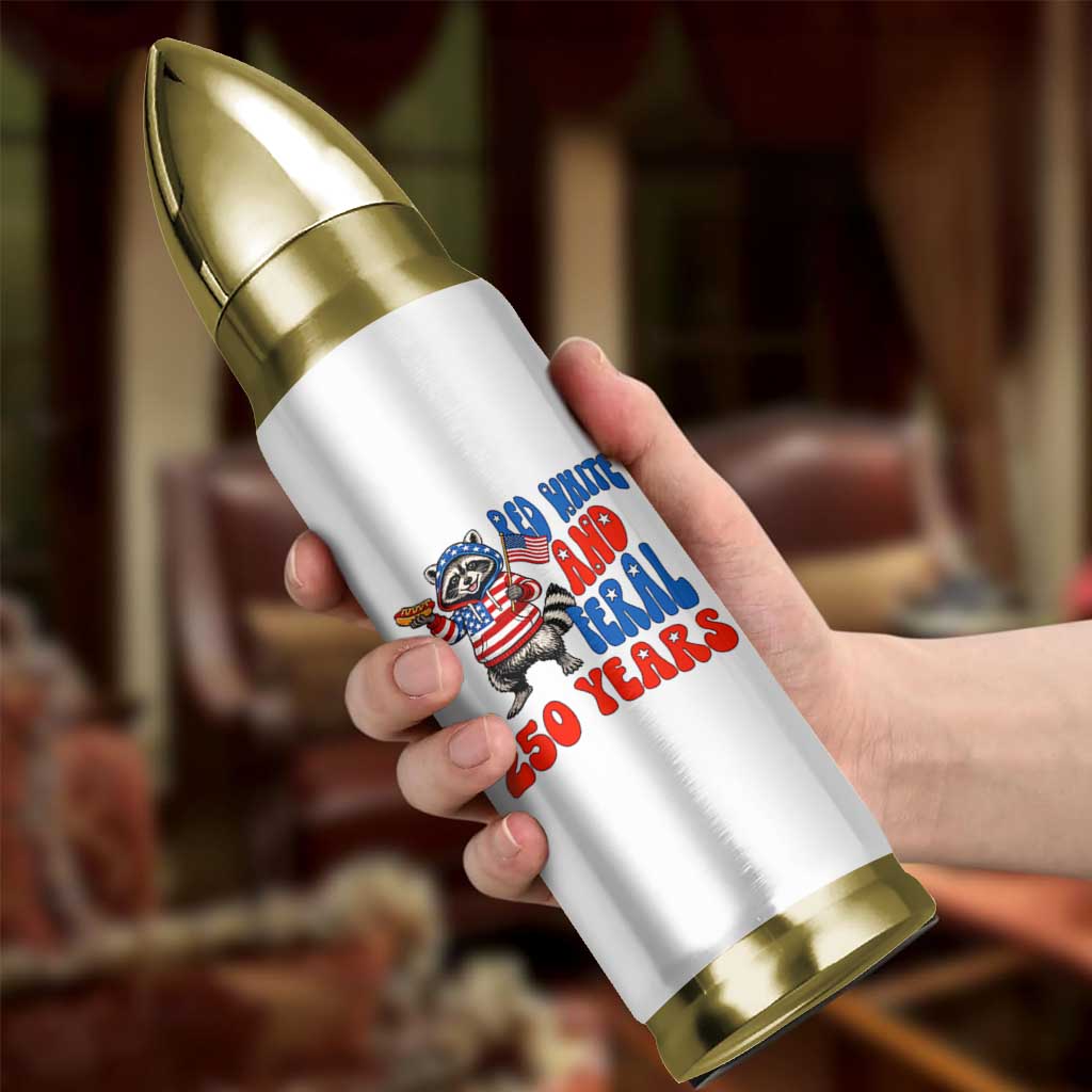 Funny Patriotic Raccoon Bullet Tumbler Red White And Feral 250 Years