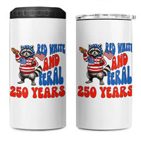 Funny Patriotic Raccoon 4 in 1 Can Cooler Tumbler Red White And Feral 250 Years