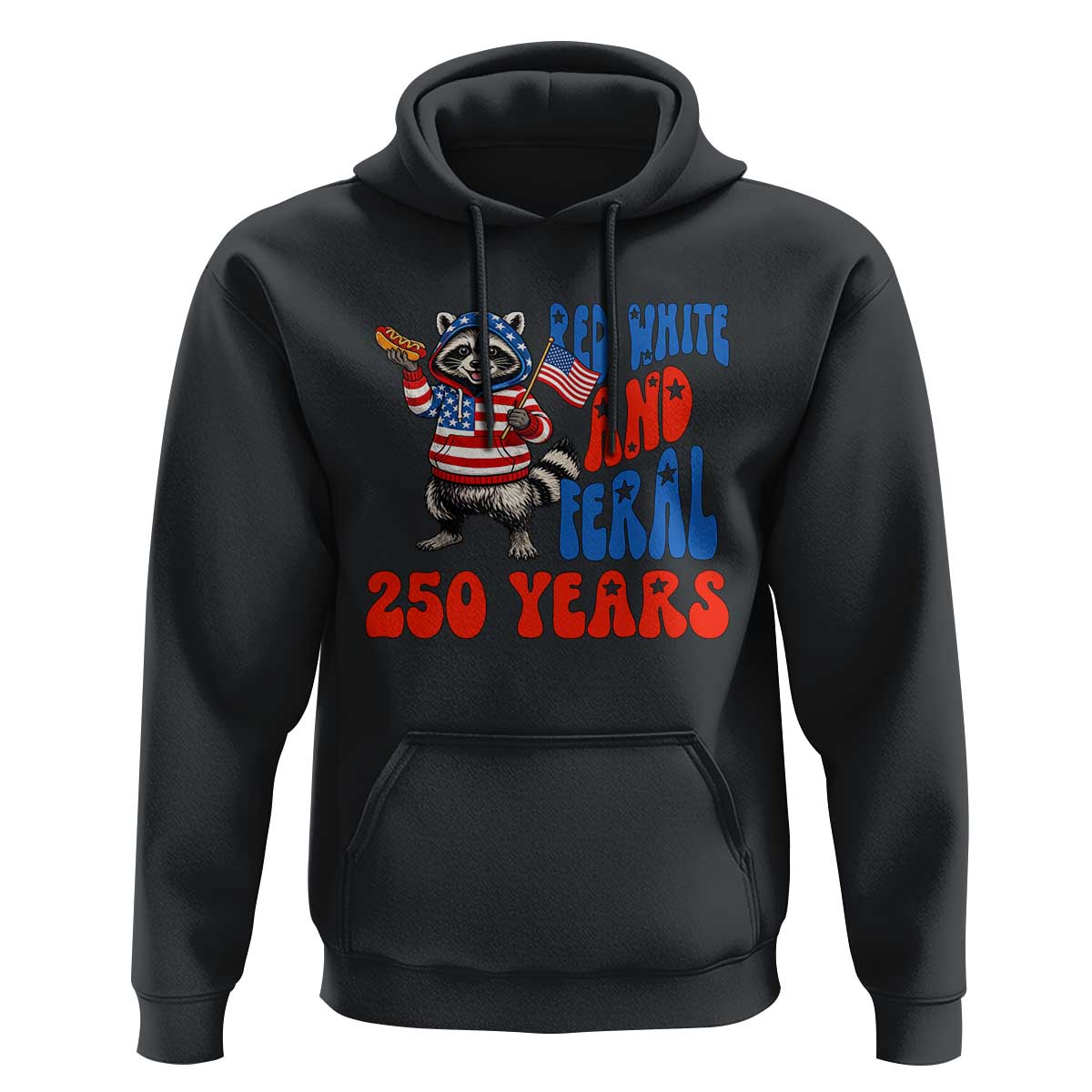 Funny Patriotic Raccoon Hoodie Red White And Feral 250 Years