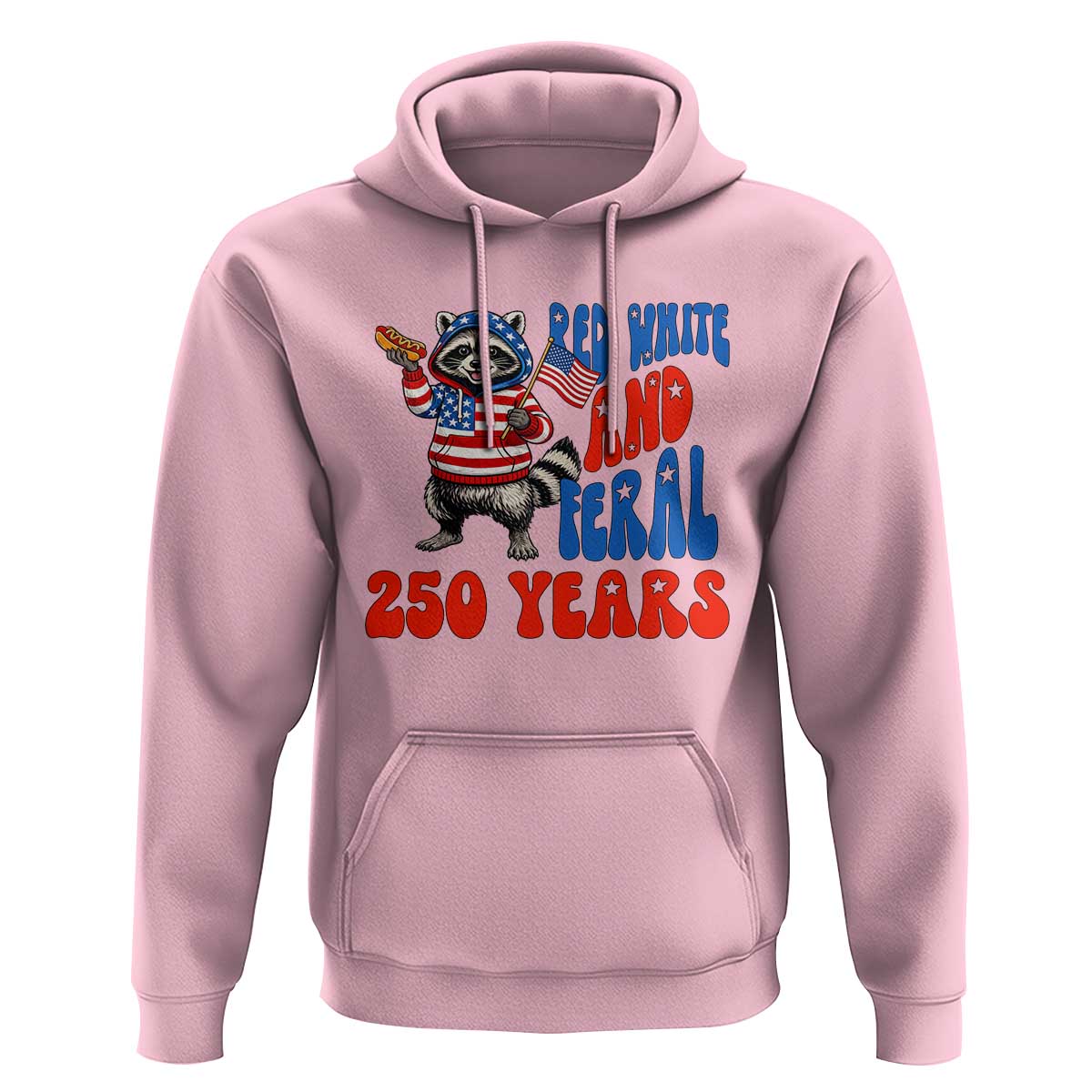 Funny Patriotic Raccoon Hoodie Red White And Feral 250 Years
