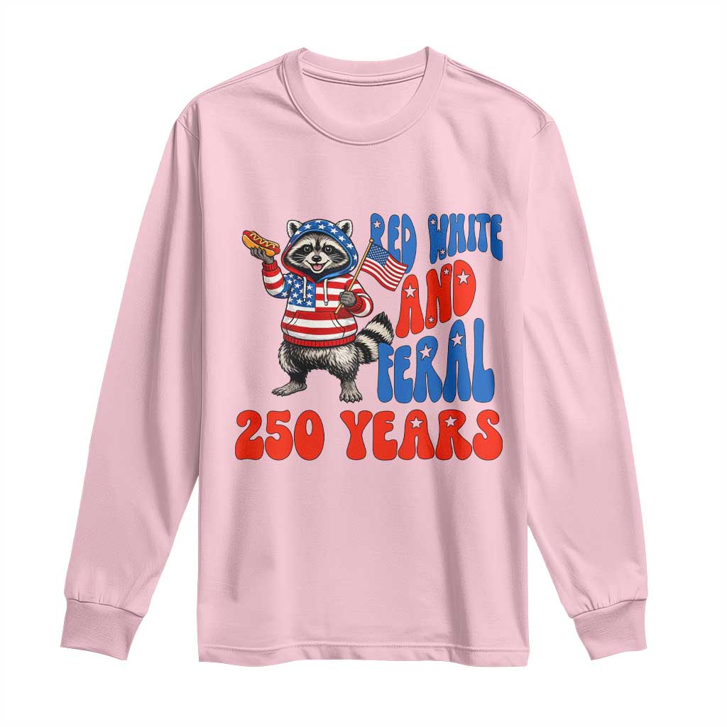 Funny Patriotic Raccoon Long Sleeve Shirt Red White And Feral 250 Years