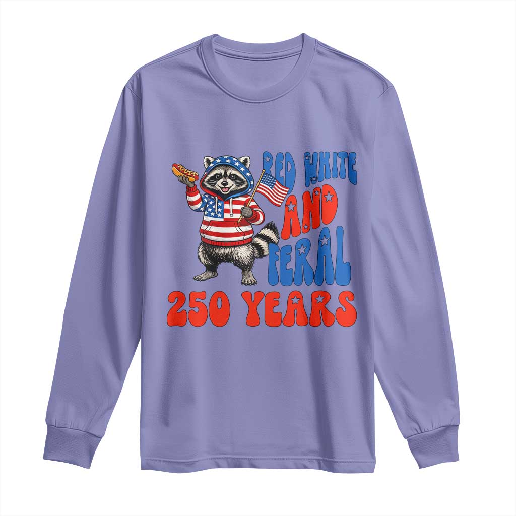 Funny Patriotic Raccoon Long Sleeve Shirt Red White And Feral 250 Years