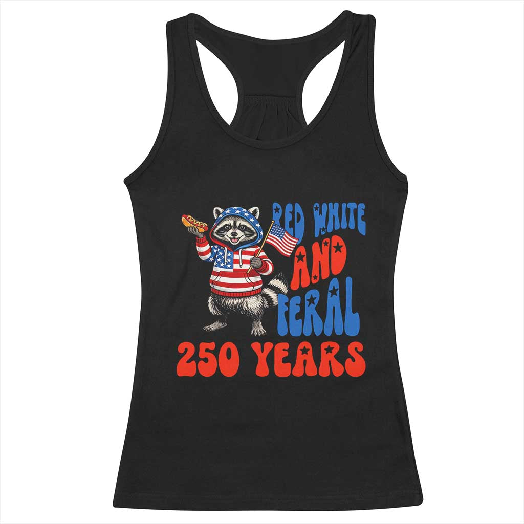 Funny Patriotic Raccoon Racerback Tank Top Red White And Feral 250 Years